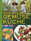 Meine frische Gemüseküche